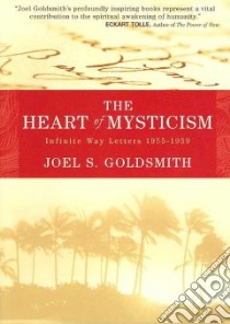 The Heart of Mysticism libro in lingua di Goldsmith Joel S.