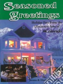 Seasoned Greetings libro in lingua di Richardson Javana M. (EDT), Richardson Javana M., Richardson David J. (EDT), Distinctive Inns of Colorado (Organization)