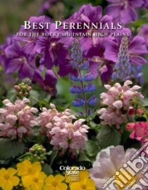 Best Perennials for the Rocky Mountains and High Plains libro in lingua di Tannehill Celia, Klett James E.