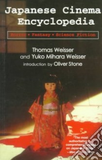 Japanese Cinema Encyclopedia libro in lingua di Weisser Thomas, Weisser Yuko Mihara