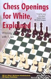 Chess Openings for White, Explained libro in lingua di Alburt Lev, Dzindzichashvili Roman, Perelshteyn Eugene