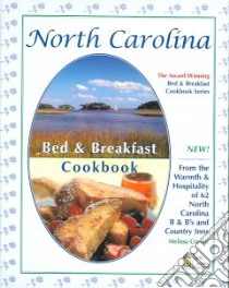 North Carolina Bed & Breakfast Cookbook libro in lingua di Craven Melissa (EDT), Faino Carol (EDT), Larson Susan (EDT)