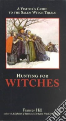 Hunting for Witches libro in lingua di Hill Frances