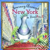 Journey Around New York from A to Z libro in lingua di Zschock Martha, Zschock Heather