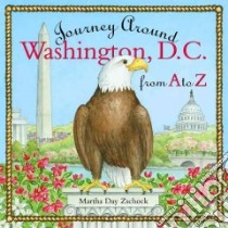 Journey Around Washington D.C. from A to Z libro in lingua di Zschock Martha Day