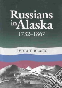 Russians in Alaska 1732-1867 libro in lingua di Black Lydia T.