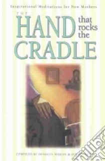 The Hand That Rocks the Cradle libro in lingua di Martin Sharilyn (COM), Hooley Sue (COM)