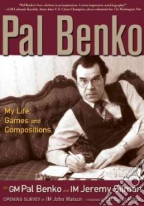 Pal Benko libro in lingua di Benko Pal, Silman Jeremy, Watson John L. (INT), Watson John L.
