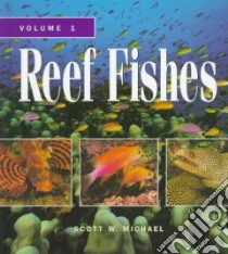 Reef Fishes libro in lingua di Michael Scott W.