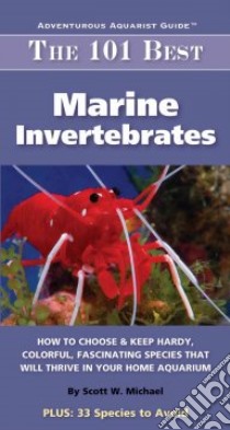 The 101 Best Marine Invertebrates libro in lingua di Michael Scott W.
