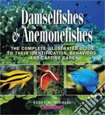 Damselfishes & Anemonefishes libro in lingua di Michael Scott W.