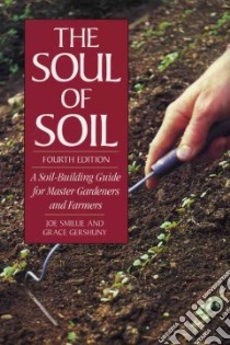 The Soul of Soil libro in lingua di Smillie Joseph, Gershuny Grace