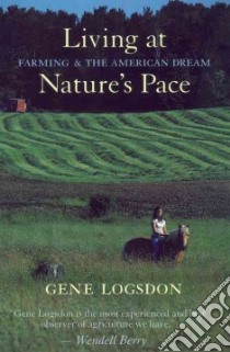 Living at Nature's Pace libro in lingua di Logsdon Gene