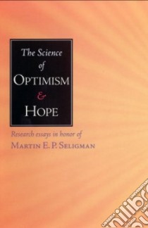 The Science of Optimism and Hope libro in lingua di Seligman Martin E. P. (EDT), Gillham Jane E. (EDT), Optimism and Hope Symposium (1998 Philadelphia Pa.), Optimism And Hope Symposium (EDT)