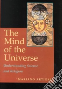 The Mind of the Universe libro in lingua di Artigas Mariano