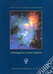 The Far-Future Universe libro in lingua di Ellis George Francis Rayner (EDT), Templeton Foundation (COR)