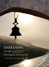 Darkening of the Light libro in lingua di Vaughan-Lee Llewellyn