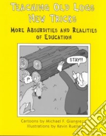 Teaching Old Logs New Tricks libro in lingua di Giangreco Michael F., Ruelle Kevin (ILT), Ruelle Kevin