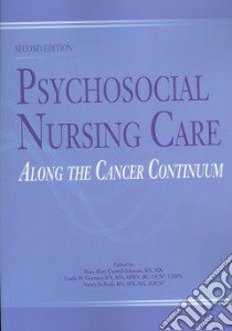 Psychosocial Nursing Care Along the Cancer Continuum libro in lingua di Carroll-johnson R. M. (EDT), Bush N. J., Gorman L. M.