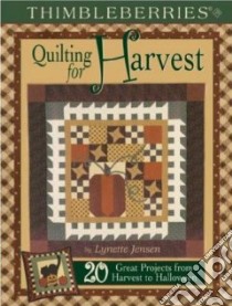 Thimbleberries Quilting for Harvest libro in lingua di Jensen Lynette