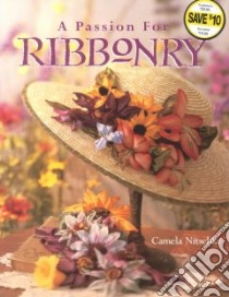 A Passion for Ribbonry libro in lingua di Nitschke Camela