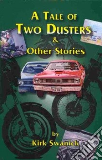 A Tale of Two Dusters and Other Stories libro in lingua di Swanick Kirk