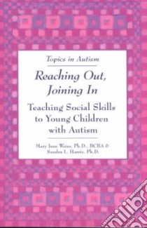 Reaching Out, Joining in libro in lingua di Gill-Weiss Mary Jane Ph.D., Harris Sandra L.