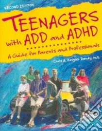 Teenagers With Add And Adhd libro in lingua di Dendy Chris A. Zeigler