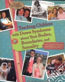 Teaching Children with Down Syndrome about Their Bodies, Boundaries, and Sexuality libro in lingua di Couwenhoven Terri