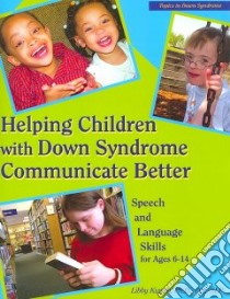 Helping Children With Down Syndrome Communicate Better libro in lingua di Kumin Libby