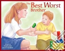The Best Worst Brother libro in lingua di Stuve-Bodeen Stephanie, Fremaux Charlotte (ILT)
