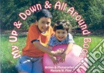 My Up & Down & All Around Book libro in lingua di Pitzer Marjorie W.