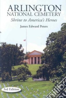 Arlington National Cemetery libro in lingua di Peters James E.