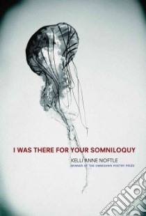 I Was There for Your Somniloquy libro in lingua di Noftle Kelli Anne