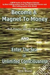 Become a Magnet to Money libro in lingua di Proctor Bob, Blood M. A.