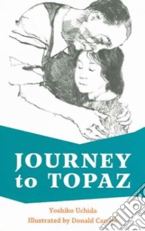 Journey To Topaz libro in lingua di Uchida Yoshiko, Carrick Donald (ILT)