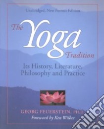 The Yoga Tradition libro in lingua di Feuerstein Georg, Kak Subhash (FRW)