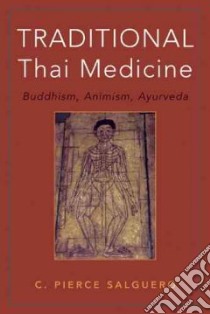 Traditional Thai Medicine libro in lingua di Salguero C. Pierce