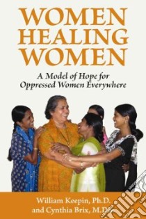 Women Healing Women libro in lingua di Keepin William Ph.d., Brix Cynthia