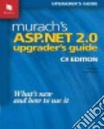 Murach's ASP.NET 2.0 Upgrader's Guide libro in lingua di Lowe Doug, Murach Joel