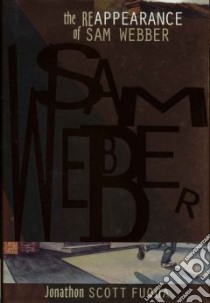The Reappearance of Sam Webber libro in lingua di Fuqua Jonathon Scott