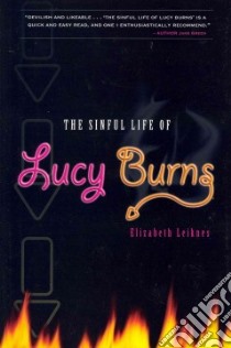 The Sinful Life of Lucy Burns libro in lingua di Leiknes Elizabeth