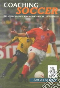 Coaching Soccer libro in lingua di Van Lingen Bert