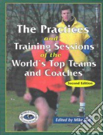The Practices and Training Sessions of the World's Top Teams and Coaches libro in lingua di Saif Mike