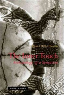 The Inner Touch libro in lingua di Heller-Roazen Daniel