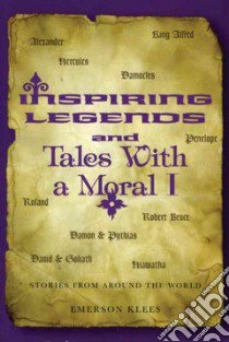 Inspiring Legends and Tales with a Moral I libro in lingua di Klees Emerson