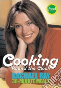 Cooking 'Round the Clock libro in lingua di Ray Rachael