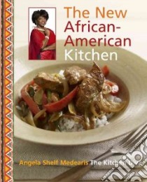 The New African-American Kitchen libro in lingua di Medearis Angela Shelf