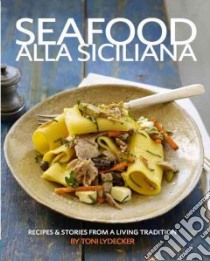Seafood Alla Siciliana libro in lingua di Lydecker Toni, Rupp Tina (PHT)