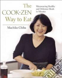 The Cook-Zen Way to Eat libro in lingua di Chiba Machiko